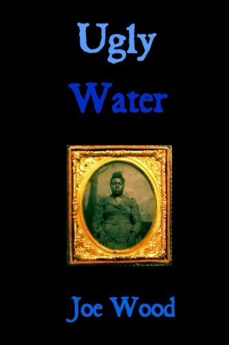 Cover for Joe Wood · Ugly Water (Paperback Book) (2011)