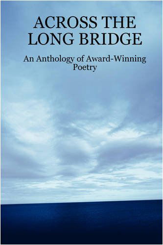 Cover for John Howard Reid · Across the Long Bridge: an Anthology of Award-winning Poetry (Hardcover Book) (2008)