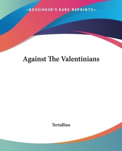 Cover for Tertullian · Against the Valentinians (Paperback Book) (2004)