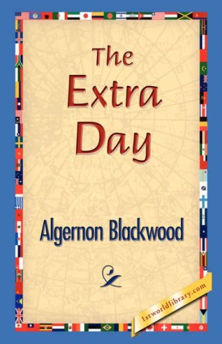 Cover for Algernon Blackwood · The Extra Day (Innbunden bok) (2006)