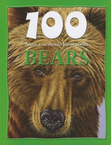 Cover for Camilla De La Bedoyere · 100 Things You Should Know About Bears (100 Things You Should Know About... (Mason Crest)) (Hardcover Book) (2009)