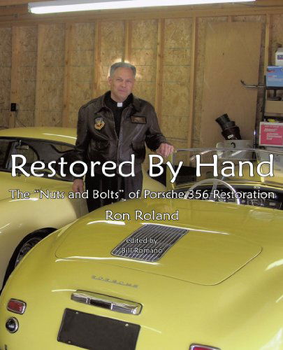 Ron Roland · Restored by Hand: The "Nuts and Bolts" of Porsche 356 Restoration (Paperback Book) (2010)