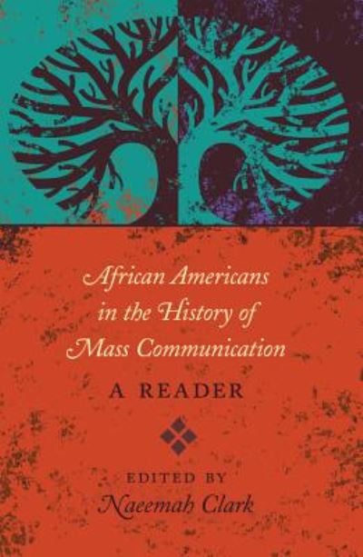 Cover for African Americans in the History of Mass Communication: A Reader - Mediating American History (Paperback Book) [New edition] (2014)