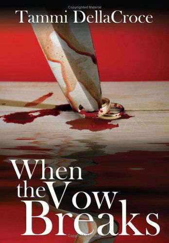 Cover for Tammi Dellacroce · When the Vow Breaks (Hardcover Book) (2007)