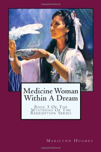 Cover for Marilynn Hughes · Medicine Woman Within a Dream: Book 3 of the Mysteries of the Redemption Series (Paperback Book) (2003)
