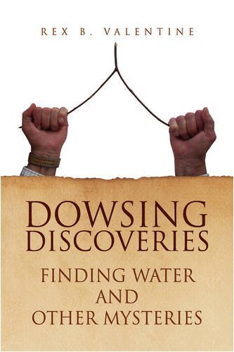 Cover for Rex B. Valentine · Dowsing Discoveries (Innbunden bok) (2009)