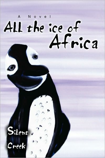 Cover for Silent Creek · All the Ice of Africa (Hardcover Book) (2009)