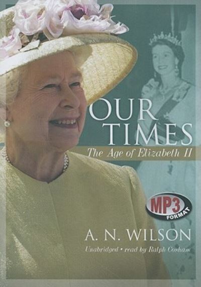 Cover for A N Wilson · Our Times (CD) (2010)