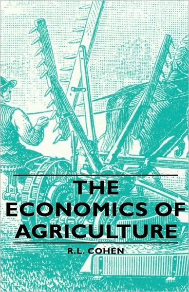 Cover for R L Cohen · The Economics of Agriculture (Inbunden Bok) (2008)