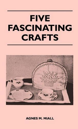 Cover for Agnes M. Miall · Five Fascinating Crafts (Hardcover Book) (2010)