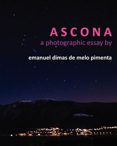 Cover for Emanuel Dimas De Melo Pimenta · Ascona: a Photographic Essay (Paperback Book) (2010)