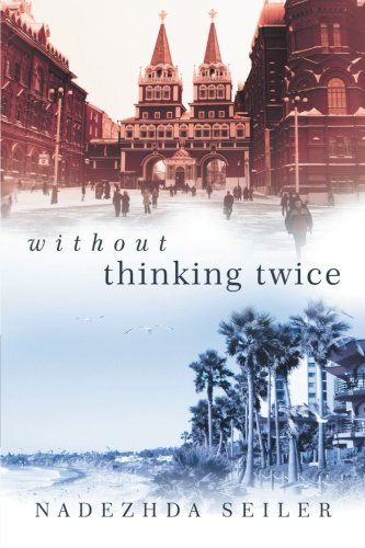 Cover for Nadezhda Seiler · Without Thinking Twice (Paperback Book) (2012)