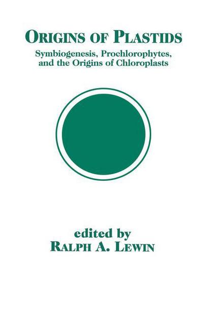 Cover for Ralph A. Lewin · Origins of Plastids: Symbiogenesis, Prochlorophytes and the Origins of Chloroplasts (Paperback Bog) [Softcover reprint of the original 1st ed. 1993 edition] (2012)