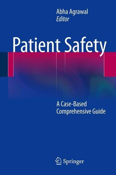Cover for Abha Agrawal · Patient Safety: A Case-Based Comprehensive Guide (Pocketbok) [2014 edition] (2013)