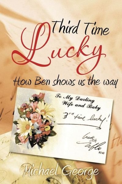 Cover for George Michael · Third Time Lucky: How Ben Shows Us the Way (Paperback Bog) (2012)