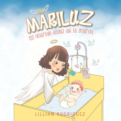 Cover for Lillian Rodriguez · Mariluz: Mi Querido Angel De La Guarda (Paperback Book) [Spanish edition] (2012)