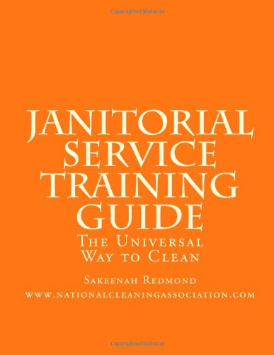 Cover for Sakeenah Redmond · Janitorial Service Training Guide: the Universal Way to Clean (Paperback Book) (2011)