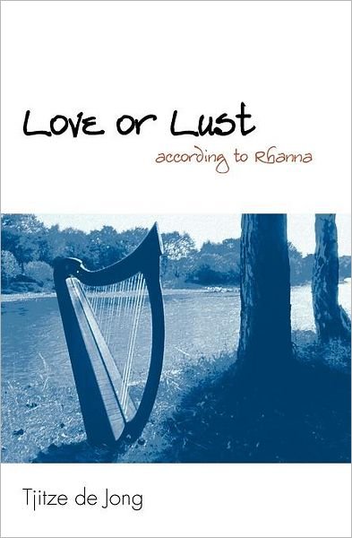 Cover for Tjitze De Jong · Love or Lust III (According to Rhanna) (Paperback Bog) (2011)