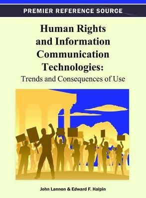 Cover for John Lannon · Human Rights and Information Communication Technologies: Trends and Consequences of Use (Hardcover Book) (2012)