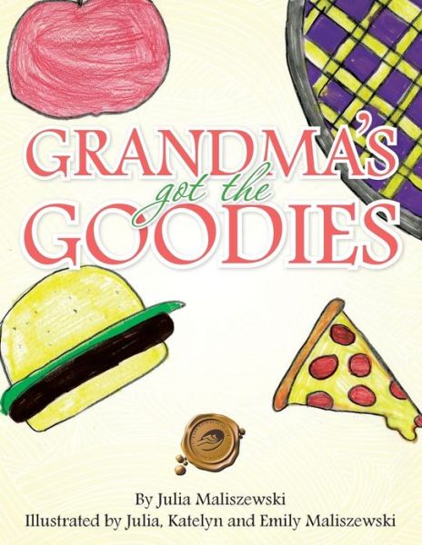 Cover for Julia Maliszewski · Grandmas Got the  Goodies (Paperback Book) (2013)