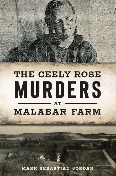 Cover for Mark Sebastian Jordan · The Ceely Rose Murders at Malabar Farm (Paperback Book) (2021)