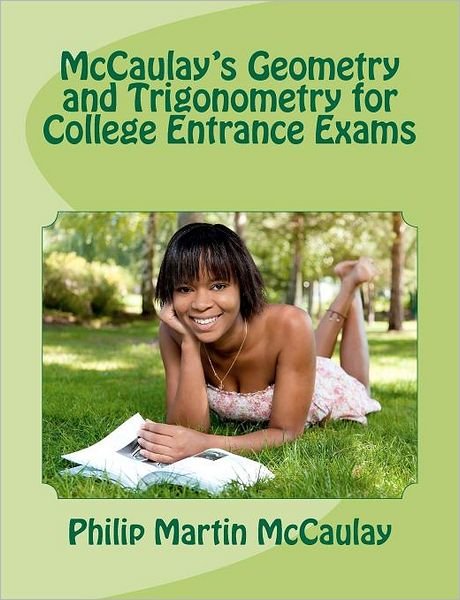Cover for Philip Martin Mccaulay · Mccaulay's Geometry and Trigonometry for College Entrance Exams (Paperback Book) (2012)