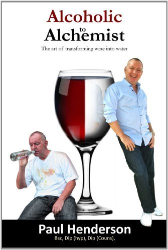 Cover for Paul Henderson · Alcoholic to Alchemist (Paperback Bog) (2011)