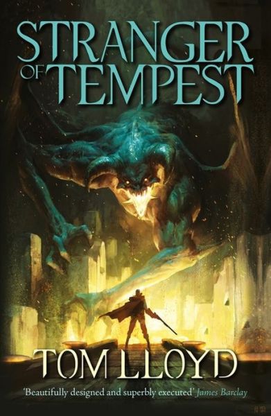 Cover for Tom Lloyd · Stranger of Tempest: A rip-roaring tale of mercenaries and mages - God Fragments (Paperback Book) (2017)