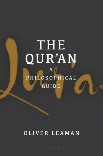 Cover for Leaman, Oliver (University of Kentucky, USA) · The Qur'an: A Philosophical Guide (Paperback Book) (2016)