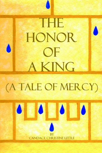 Cover for Candace Christine Little · The Honor of a King (A Tale of Mercy) (Pocketbok) (2012)