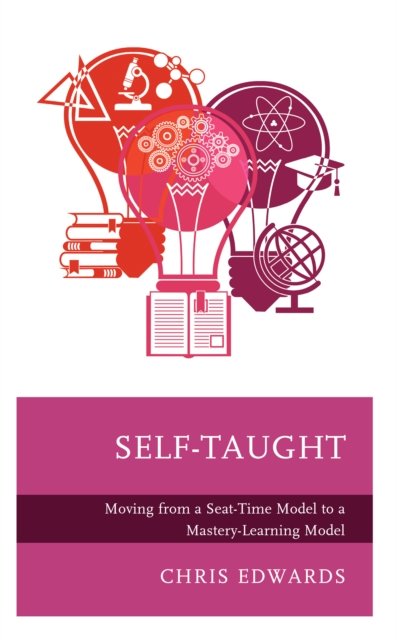 Cover for Chris Edwards · Self-Taught: Moving from a Seat-Time Model to a Mastery-Learning Model (Taschenbuch) (2022)