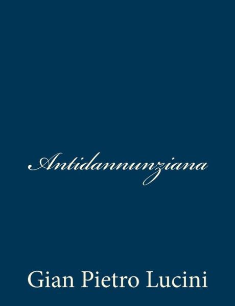 Cover for Gian Pietro Lucini · Antidannunziana (Paperback Book) (2012)