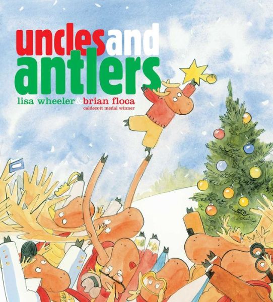 Cover for Lisa Wheeler · Uncles and Antlers (Hardcover Book) (2014)