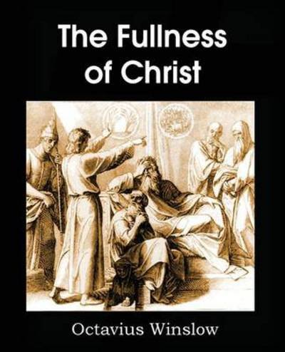 Cover for Octavius Winslow · The Fullness of Christ (Taschenbuch) (2014)