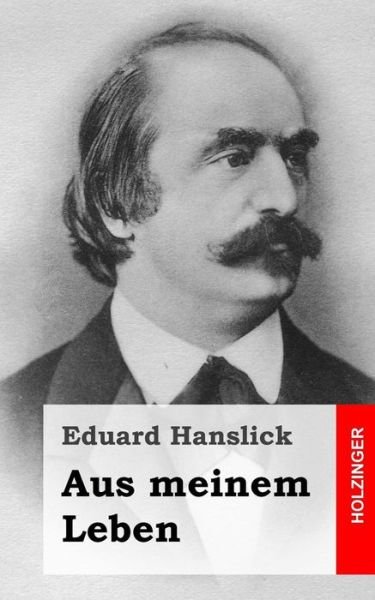 Cover for Eduard Hanslick · Aus Meinem Leben (Taschenbuch) (2013)