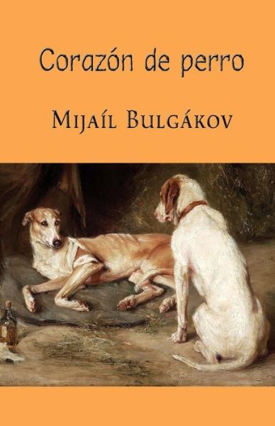 Cover for Mijail Bulgakov · Corazon De Perro (Paperback Book) (2013)