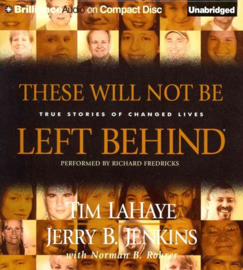 Cover for Jerry B. Jenkins · These Will Not Be Left Behind: True Stories of Changed Lives (Audiobook (CD)) [Unabridged edition] (2014)