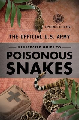 Cover for Department of the Army · The Official U.S. Army Illustrated Guide to Venomous Snakes - U.S. Army (Pocketbok) [Revised edition] (2021)