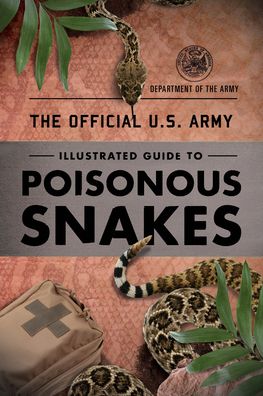 Cover for Department of the Army · The Official U.S. Army Illustrated Guide to Venomous Snakes - U.S. Army (Taschenbuch) [Revised edition] (2021)