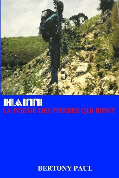 Cover for Bertony Paul · Haiti: La Poesie Des Pierres Qui Rient (Paperback Book) (2013)