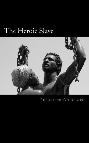 Cover for Frederick Douglass · The Heroic Slave (Pocketbok) (2013)