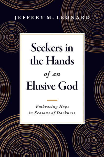 Cover for Jeffery M. Leonard · Seekers in the Hands of an Elusive God (Paperback Book) (2025)