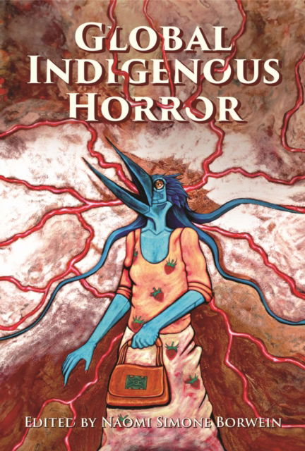 Cover for Global Indigenous Horror - Horror and Monstrosity Studies Series (Paperback Book) (2025)