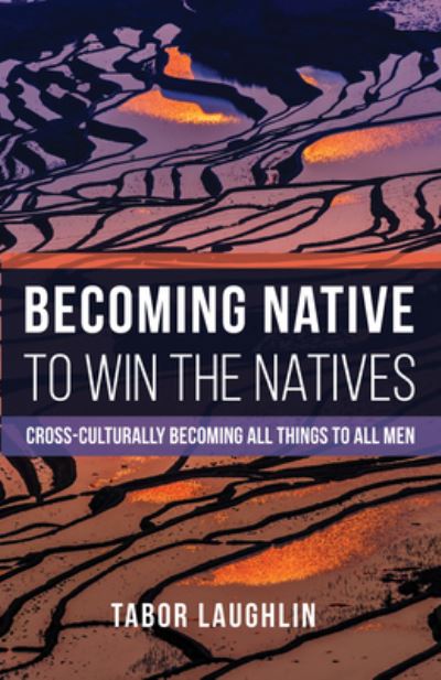 Cover for Tabor Laughlin · Becoming Native to Win the Natives (Book) (2016)