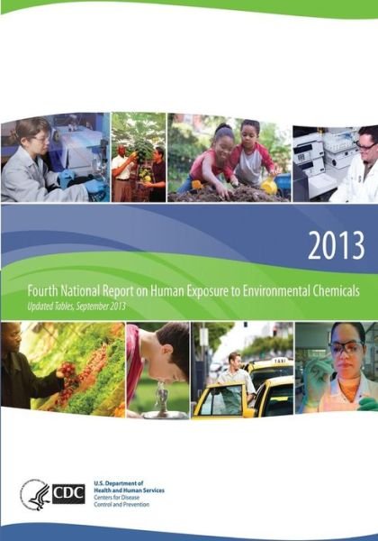 Cover for U S Department of Healt Human Services · Fourth National Report on Human Exposure to Environmental Chemicals, Updated Tables, September 2013 (Taschenbuch) (2014)