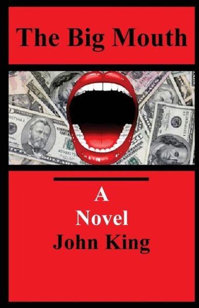 Cover for John King · The Big Mouth: a Novel of Crime and Suspense (Paperback Book) (2014)