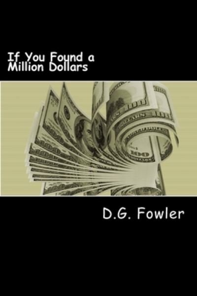Cover for D G Fowler · If You Found a Million Dollars (Paperback Book) (2014)