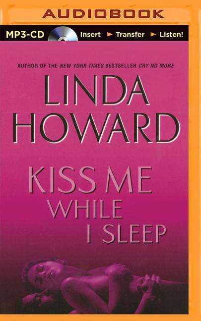 Cover for Linda Howard · Kiss Me While I Sleep (MP3-CD) (2015)