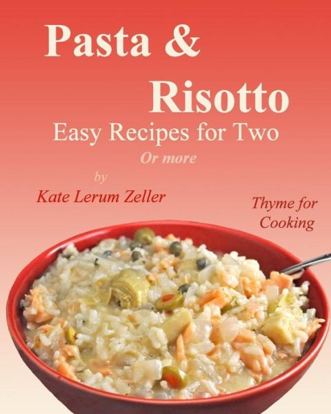 Cover for Kate Lerum Zeller · Pasta &amp; Risotto (Paperback Book) (2014)