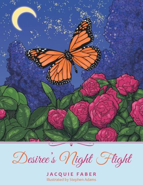 Desiree's Night Flight - Jacquie Faber - Books - Balboa Press - 9781504328180 - April 21, 2015